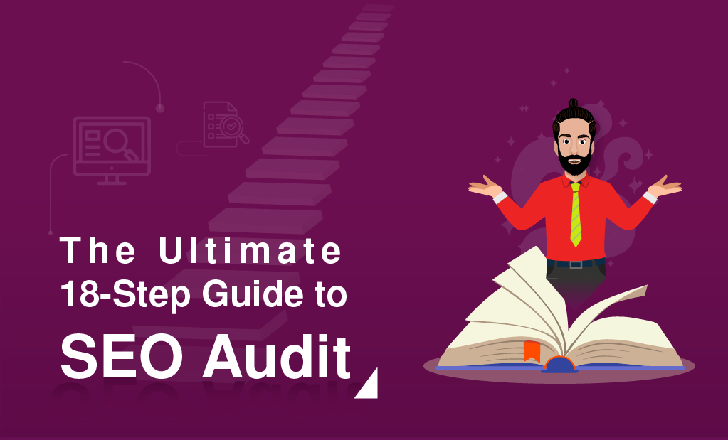 The Ultimate 18-Step Guide to SEO Audit